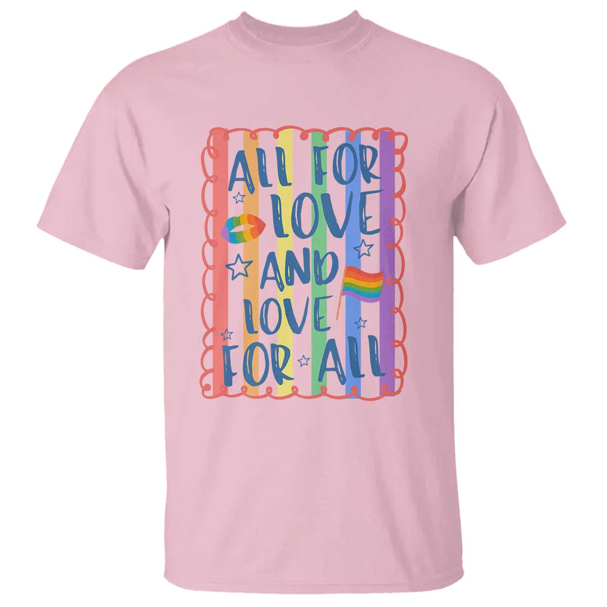 All For Love And Love For All T Shirt Pride Month LGBT Support TS12 Light Pink Print Your Wear