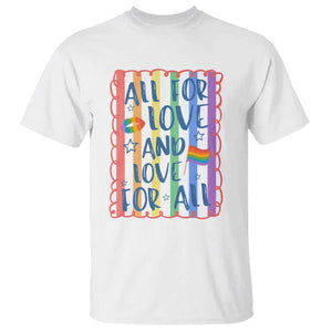All For Love And Love For All T Shirt Pride Month LGBT Support TS12 White Print Your Wear