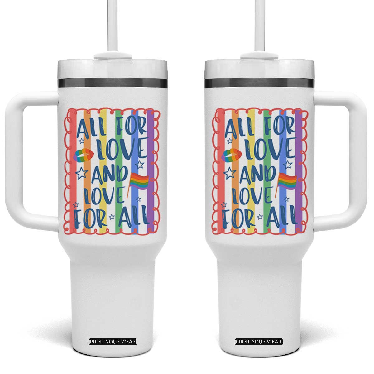 All For Love And Love For All Tumbler With Handle Pride Month LGBT Support TS12 One Size: 40 oz White Print Your Wear
