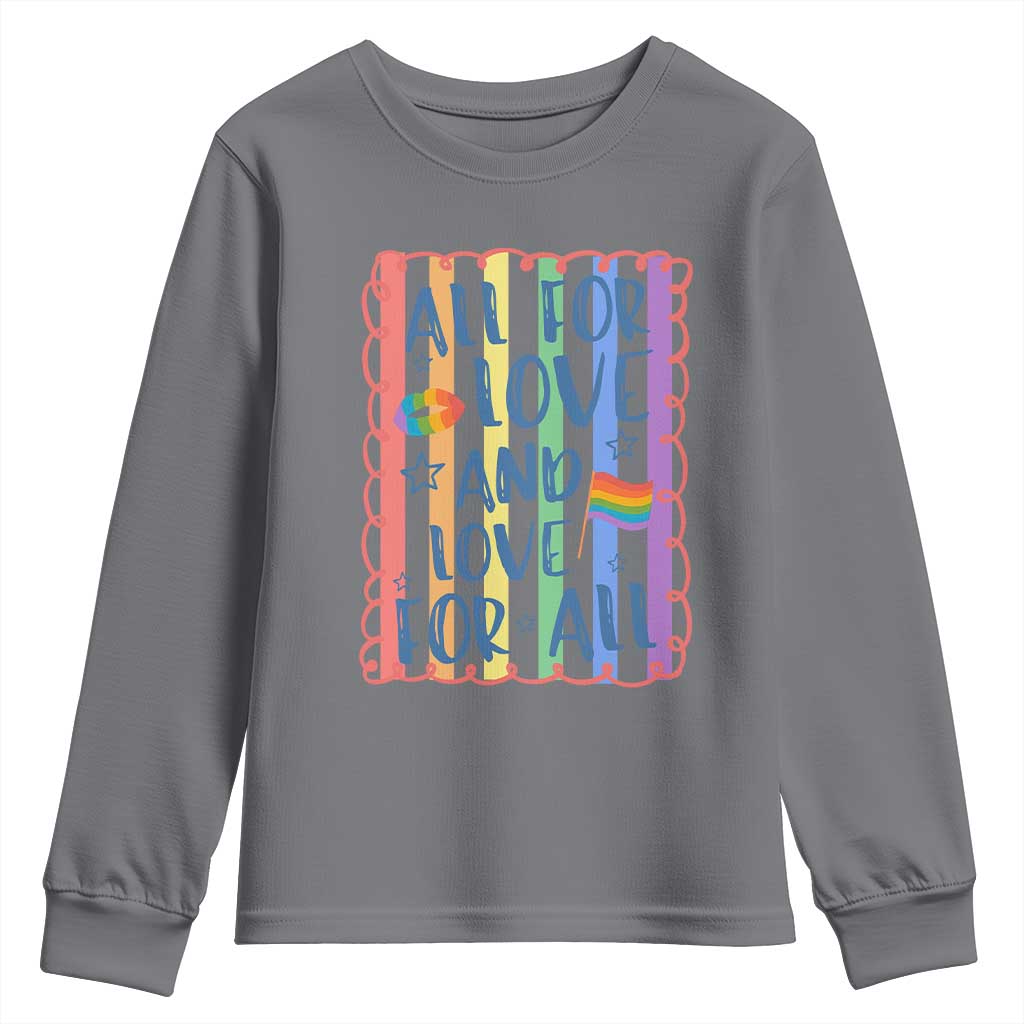 All For Love And Love For All Youth Sweatshirt Pride Month LGBT Support TS12 Charcoal Print Your Wear