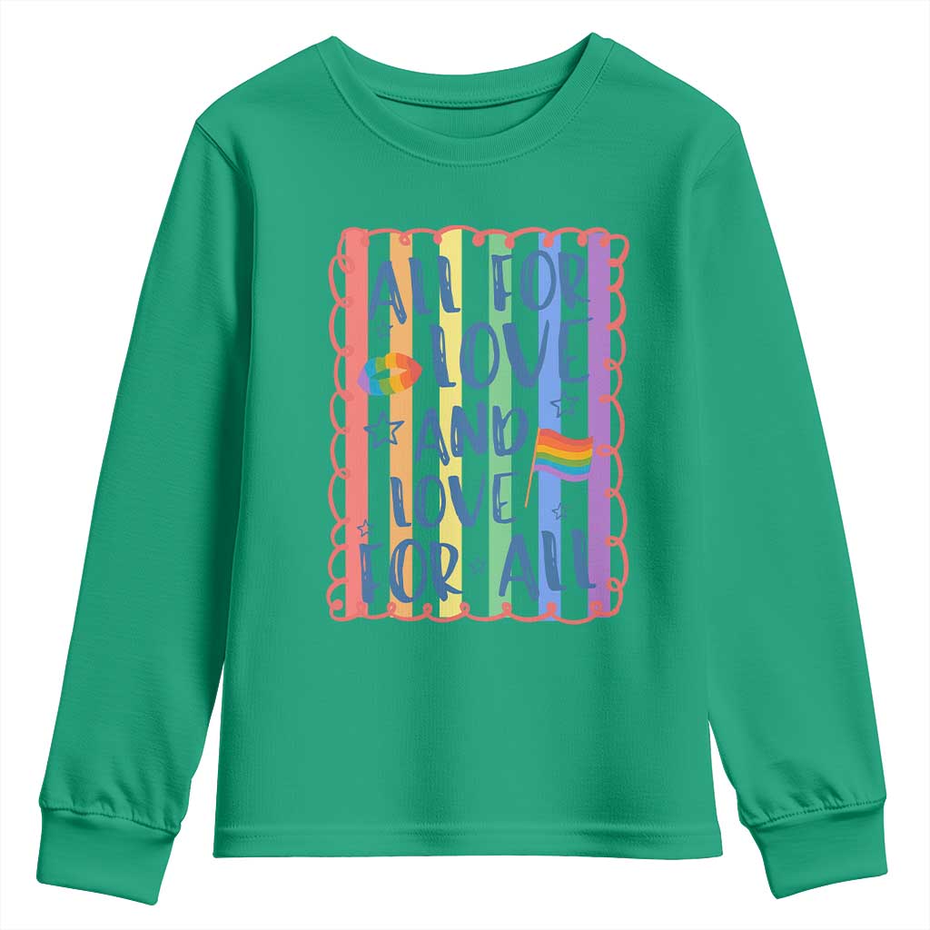 All For Love And Love For All Youth Sweatshirt Pride Month LGBT Support TS12 Irish Green Print Your Wear