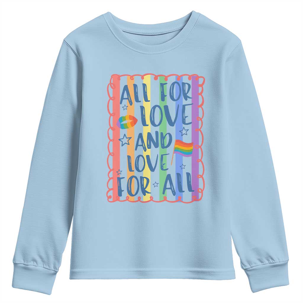 All For Love And Love For All Youth Sweatshirt Pride Month LGBT Support TS12 Light Blue Print Your Wear