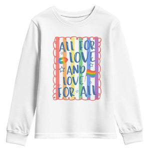 All For Love And Love For All Youth Sweatshirt Pride Month LGBT Support TS12 White Print Your Wear