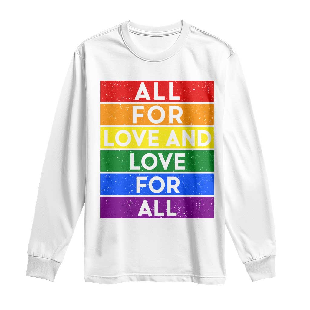 Vintage All For Love And Love For All Long Sleeve Shirt Pride Month Rainbow Graphic TS12 White Print Your Wear