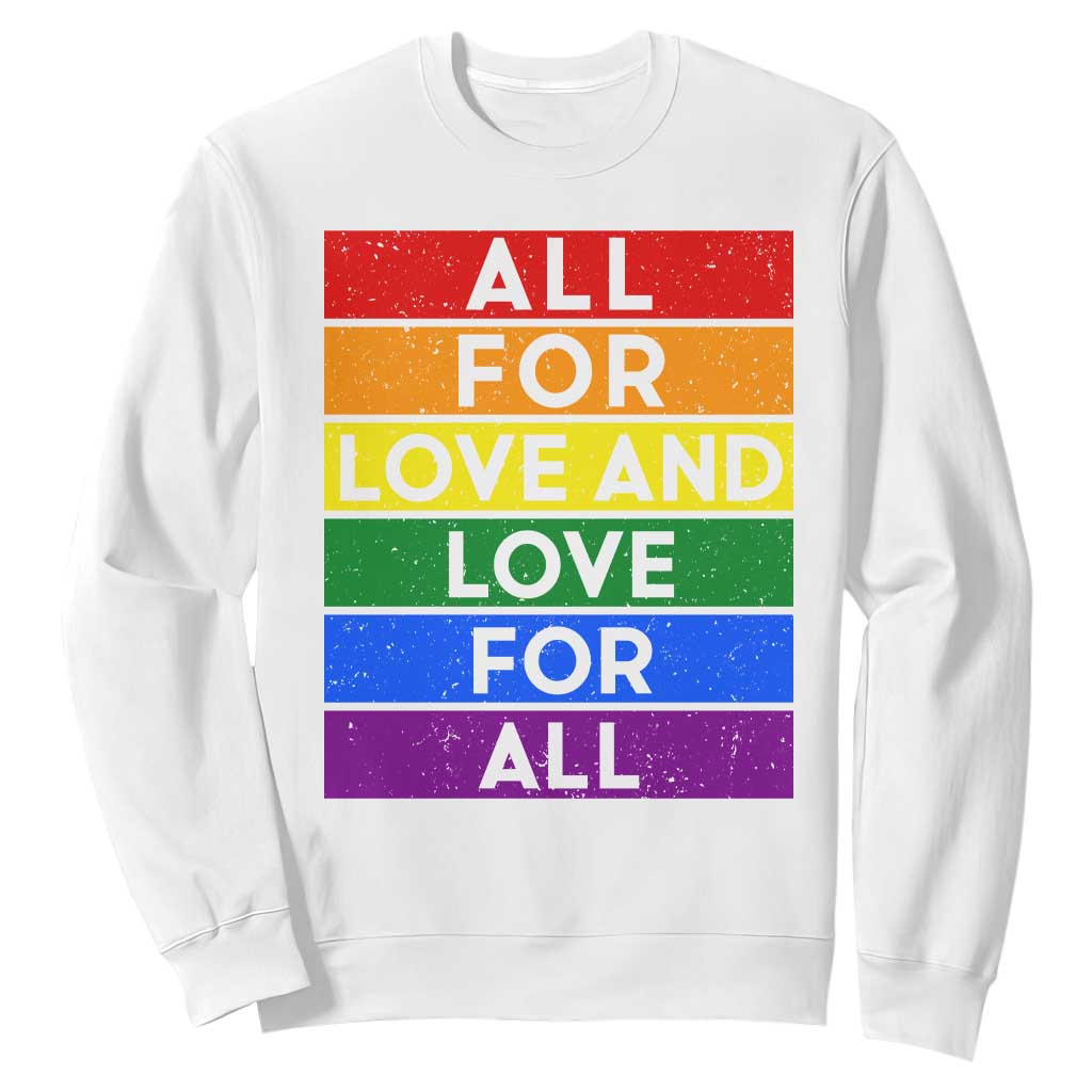 Vintage All For Love And Love For All Sweatshirt Pride Month Rainbow Graphic TS12 White Print Your Wear