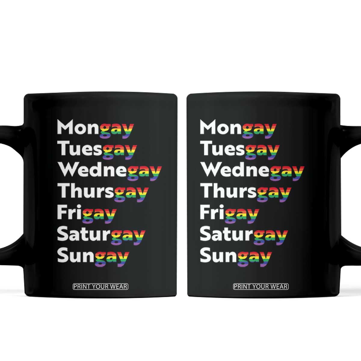 Rainbow Days Of The Week Mongay Tuesgay Coffee Mug Funny LGBT Pride Month TS12 Black Print Your Wear