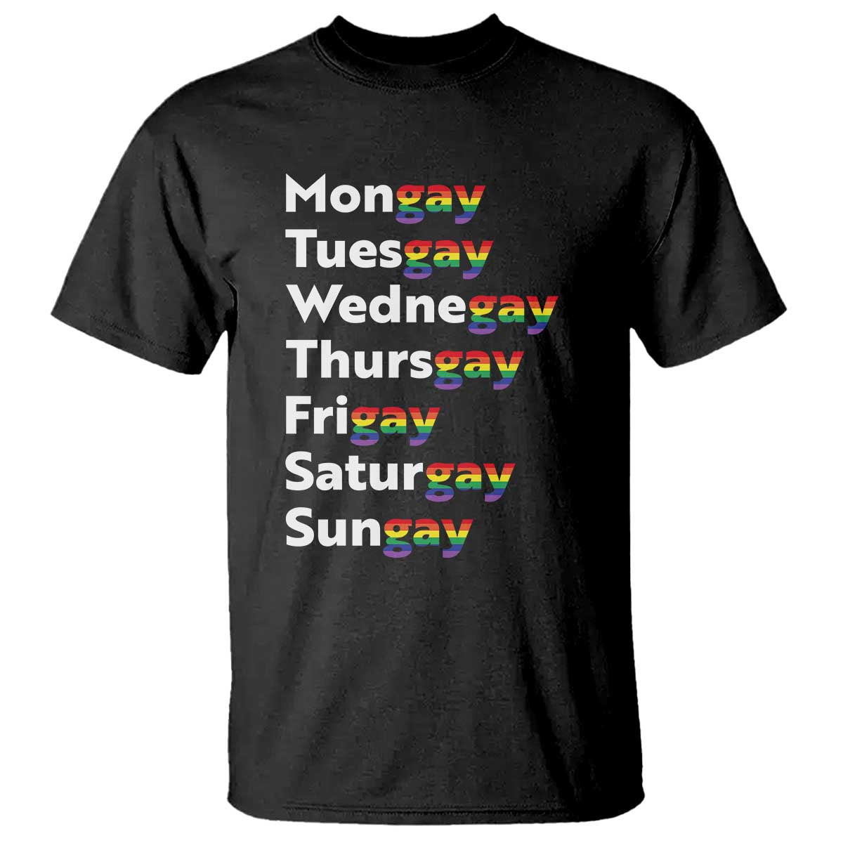 Rainbow Days Of The Week Mongay Tuesgay T Shirt Funny LGBT Pride Month TS12 Black Print Your Wear
