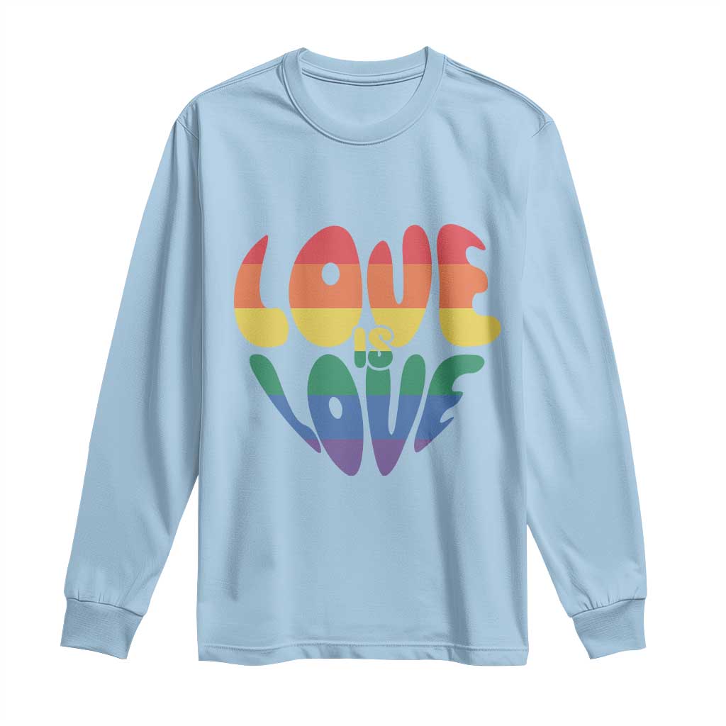 Love Is Love LGBTQ Pride Long Sleeve Shirt Rainbow Flag Community TS12 Light Blue Print Your Wear