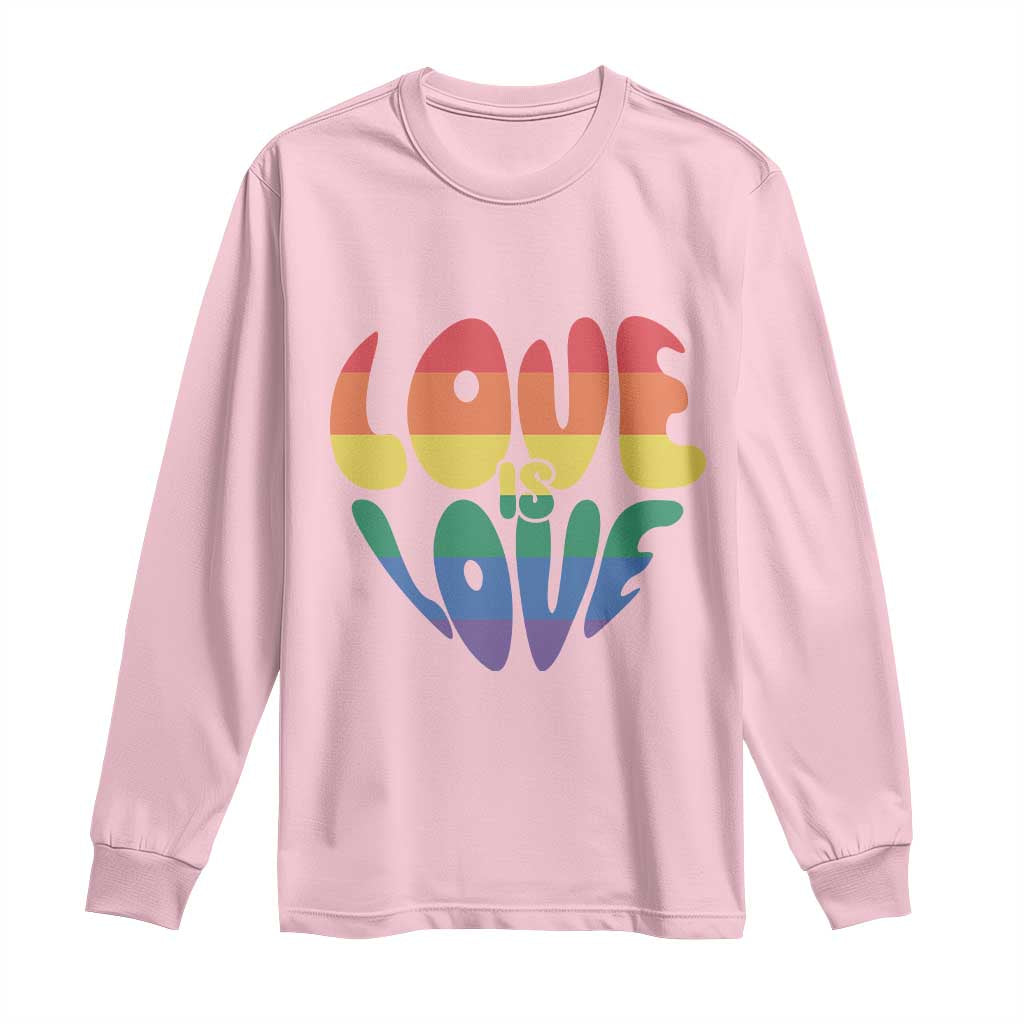 Love Is Love LGBTQ Pride Long Sleeve Shirt Rainbow Flag Community TS12 Light Pink Print Your Wear
