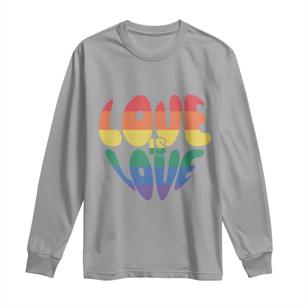 Love Is Love LGBTQ Pride Long Sleeve Shirt Rainbow Flag Community TS12 Sport Gray Print Your Wear