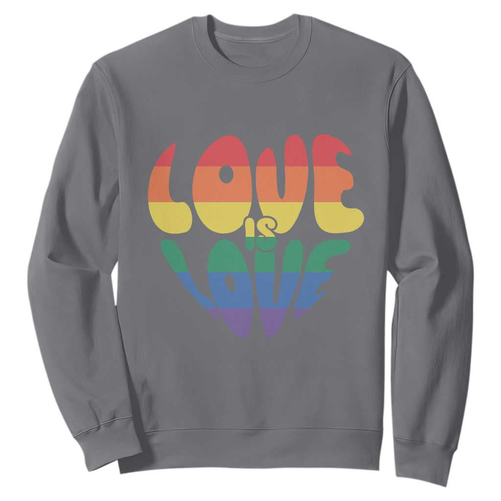 Love Is Love LGBTQ Pride Sweatshirt Rainbow Flag Community TS12 Charcoal Print Your Wear