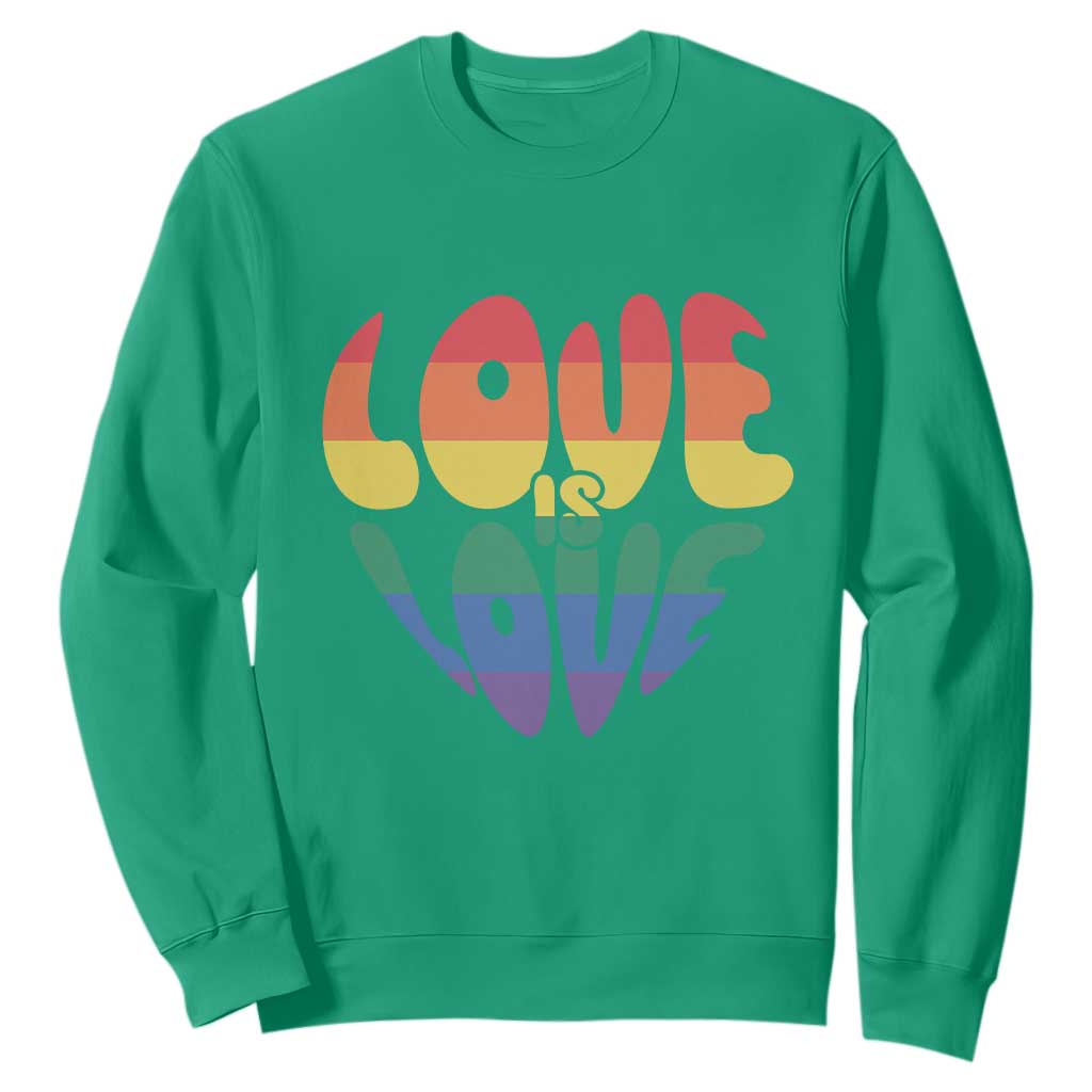 Love Is Love LGBTQ Pride Sweatshirt Rainbow Flag Community TS12 Irish Green Print Your Wear