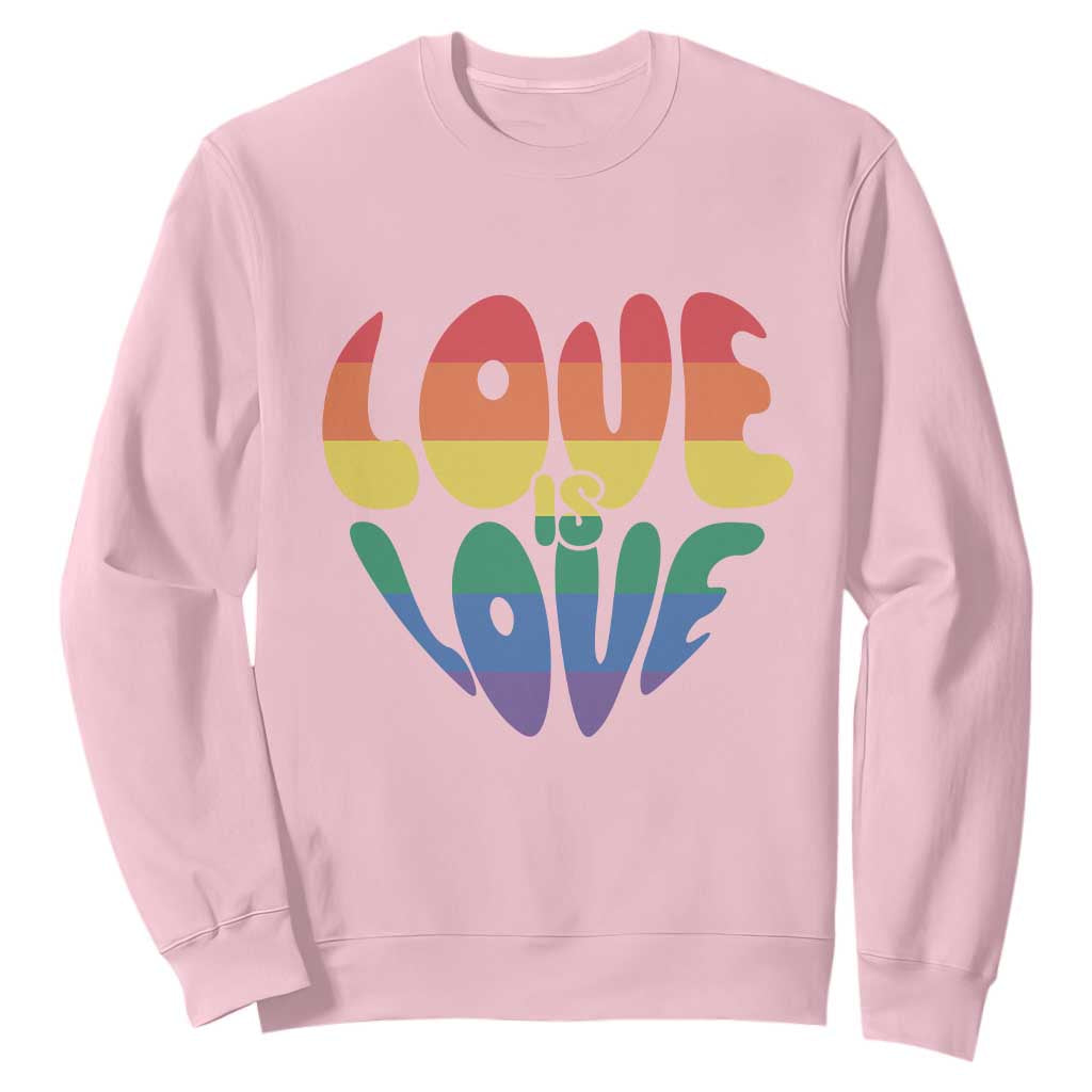 Love Is Love LGBTQ Pride Sweatshirt Rainbow Flag Community TS12 Light Pink Print Your Wear