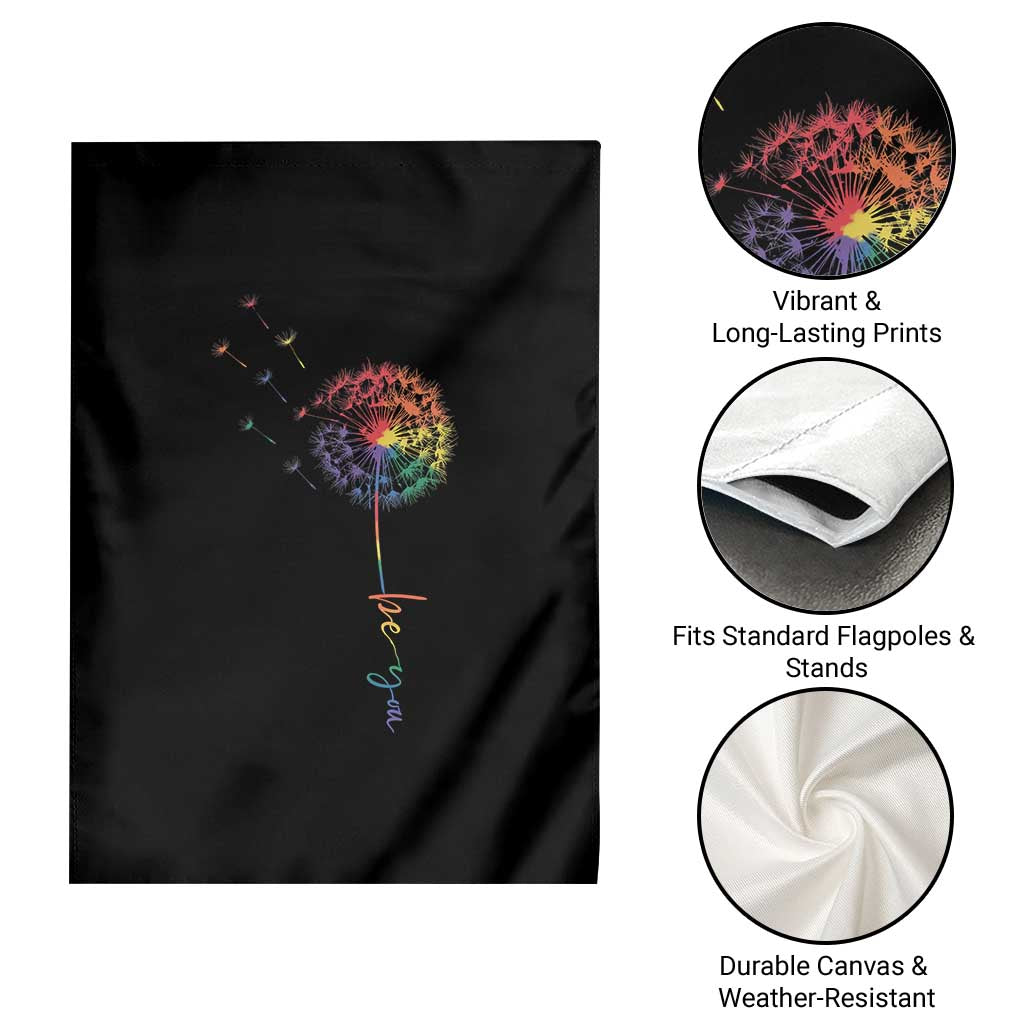 Be You LGBT Rainbow Dandelion Garden Flag Pride Month Support TS12 Print Your Wear