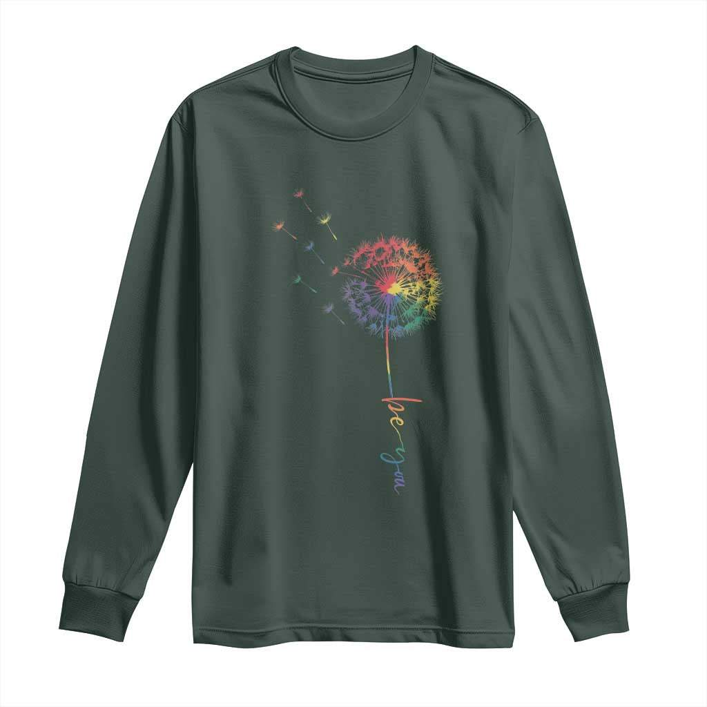Be You LGBT Rainbow Dandelion Long Sleeve Shirt Pride Month Support TS12 Dark Forest Green Print Your Wear