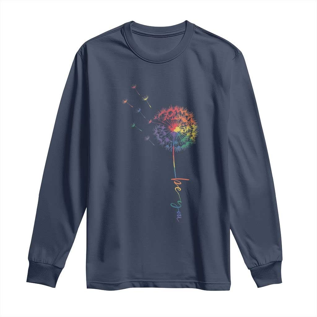Be You LGBT Rainbow Dandelion Long Sleeve Shirt Pride Month Support TS12 Navy Print Your Wear