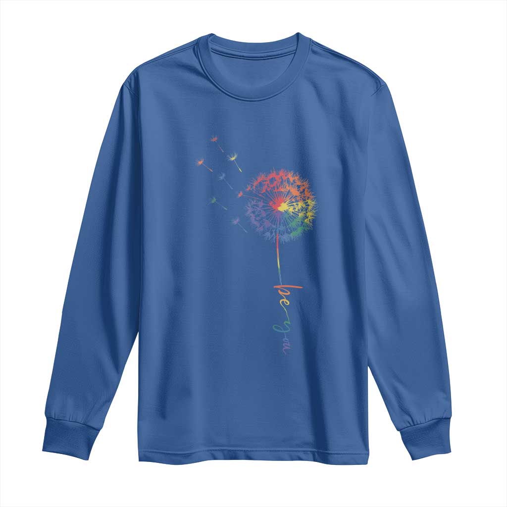 Be You LGBT Rainbow Dandelion Long Sleeve Shirt Pride Month Support TS12 Royal Blue Print Your Wear