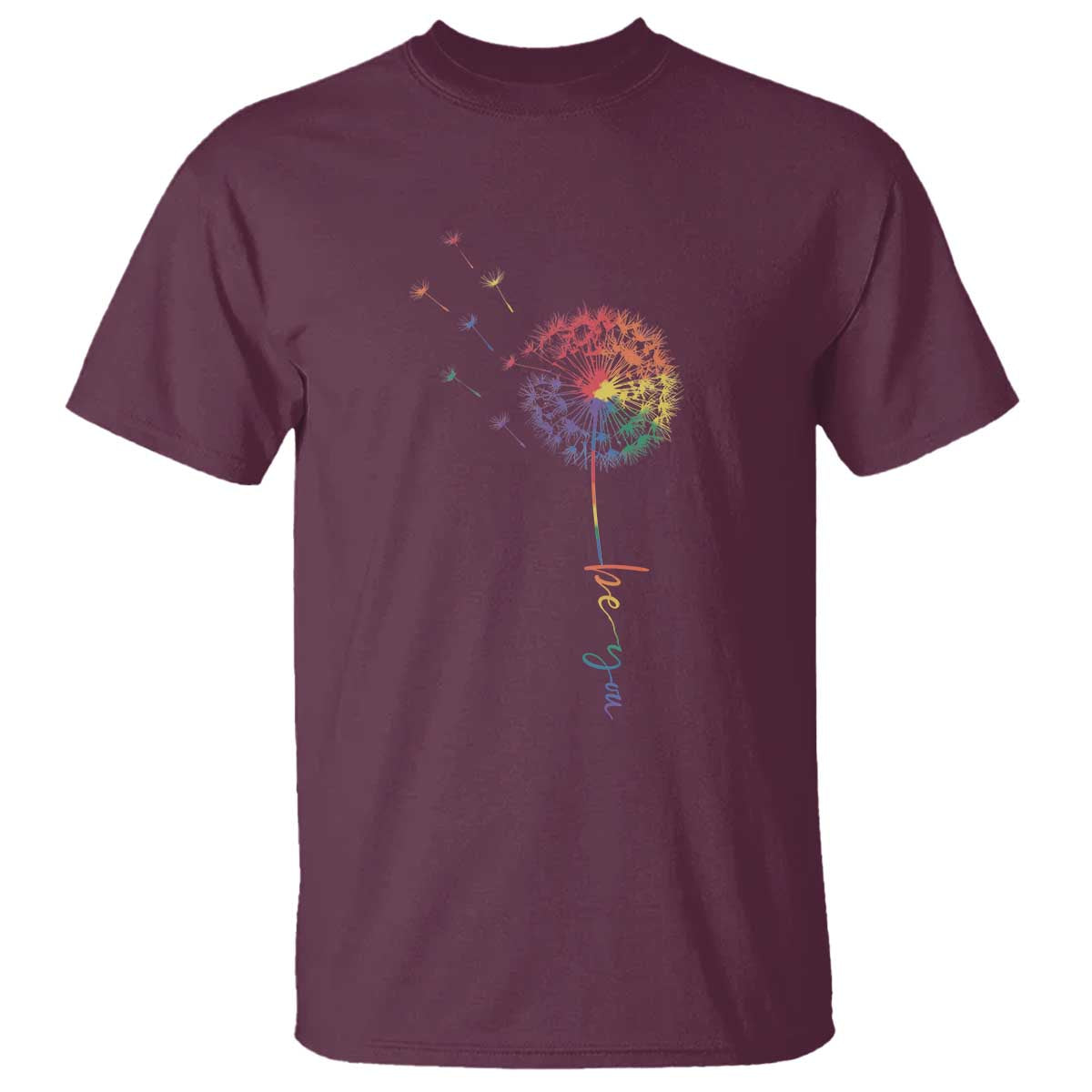 Be You LGBT Rainbow Dandelion T Shirt Pride Month Support TS12 Maroon Print Your Wear