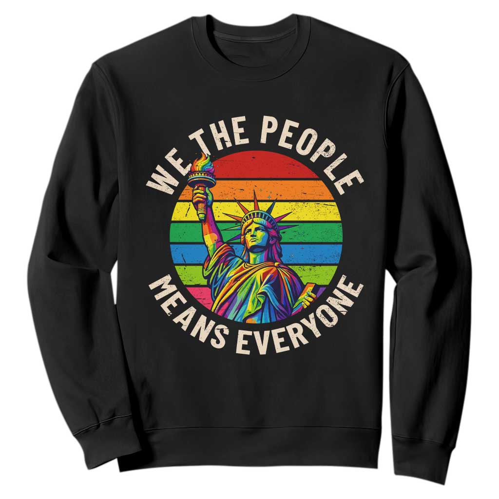 Rainbow Statue Of Liberty LGBTQ Pride Sweatshirt We The People Means Everyone TS12 Black Print Your Wear