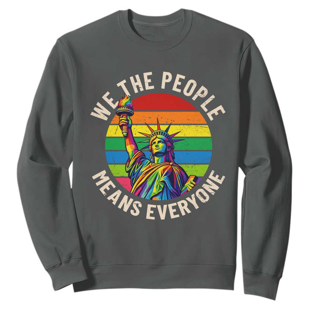 Rainbow Statue Of Liberty LGBTQ Pride Sweatshirt We The People Means Everyone TS12 Dark Heather Print Your Wear