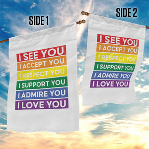 I See Accept Respect Support Admire Love You Garden Flag LGBT Ally Pride Graphic TS12 Print Your Wear