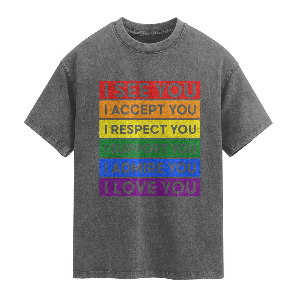 I See Accept Respect Support Admire Love You Washed Cotton T-Shirt LGBT Ally Pride Graphic