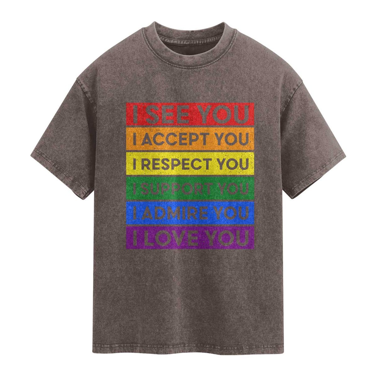 I See Accept Respect Support Admire Love You Washed Cotton T-Shirt LGBT Ally Pride Graphic