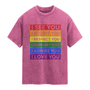I See Accept Respect Support Admire Love You Washed Cotton T-Shirt LGBT Ally Pride Graphic