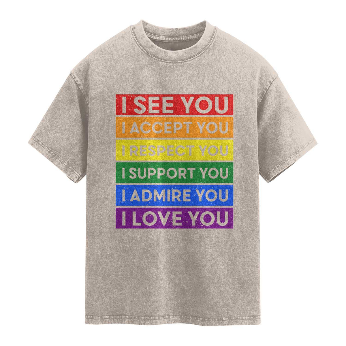 I See Accept Respect Support Admire Love You Washed Cotton T-Shirt LGBT Ally Pride Graphic