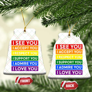 I See Accept Respect Support Admire Love You Ceramic Ornament LGBT Ally Pride Graphic TS12 Print Your Wear
