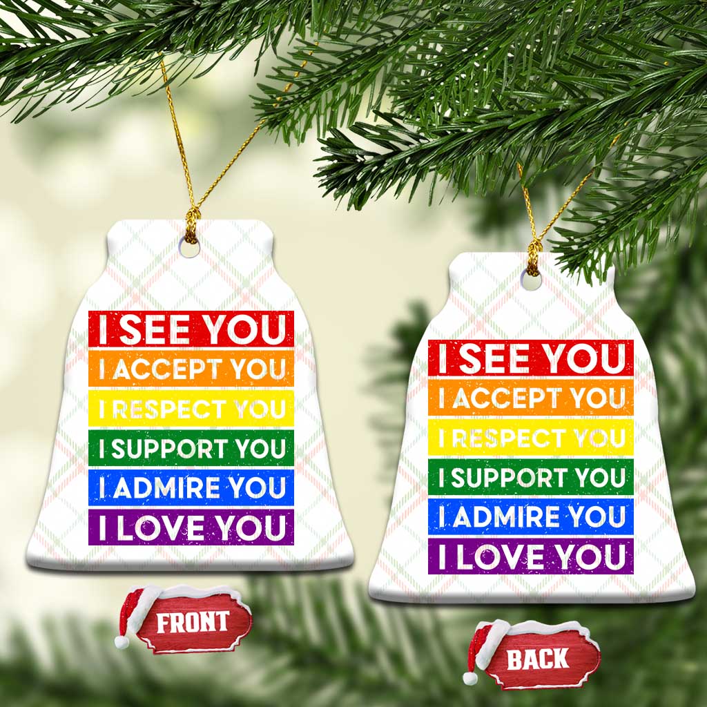 I See Accept Respect Support Admire Love You Ceramic Ornament LGBT Ally Pride Graphic TS12 Print Your Wear