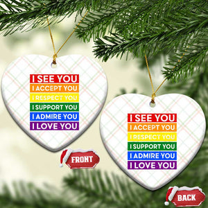 I See Accept Respect Support Admire Love You Ceramic Ornament LGBT Ally Pride Graphic TS12 Print Your Wear