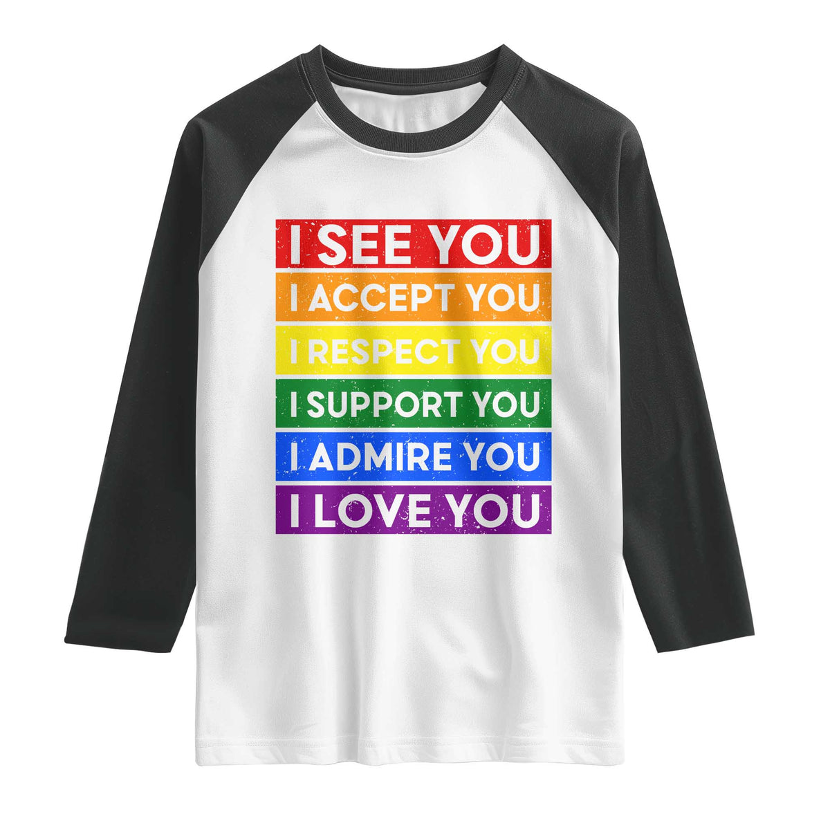 I See Accept Respect Support Admire Love You Raglan Shirt LGBT Ally Pride Graphic TS12 White Black Print Your Wear