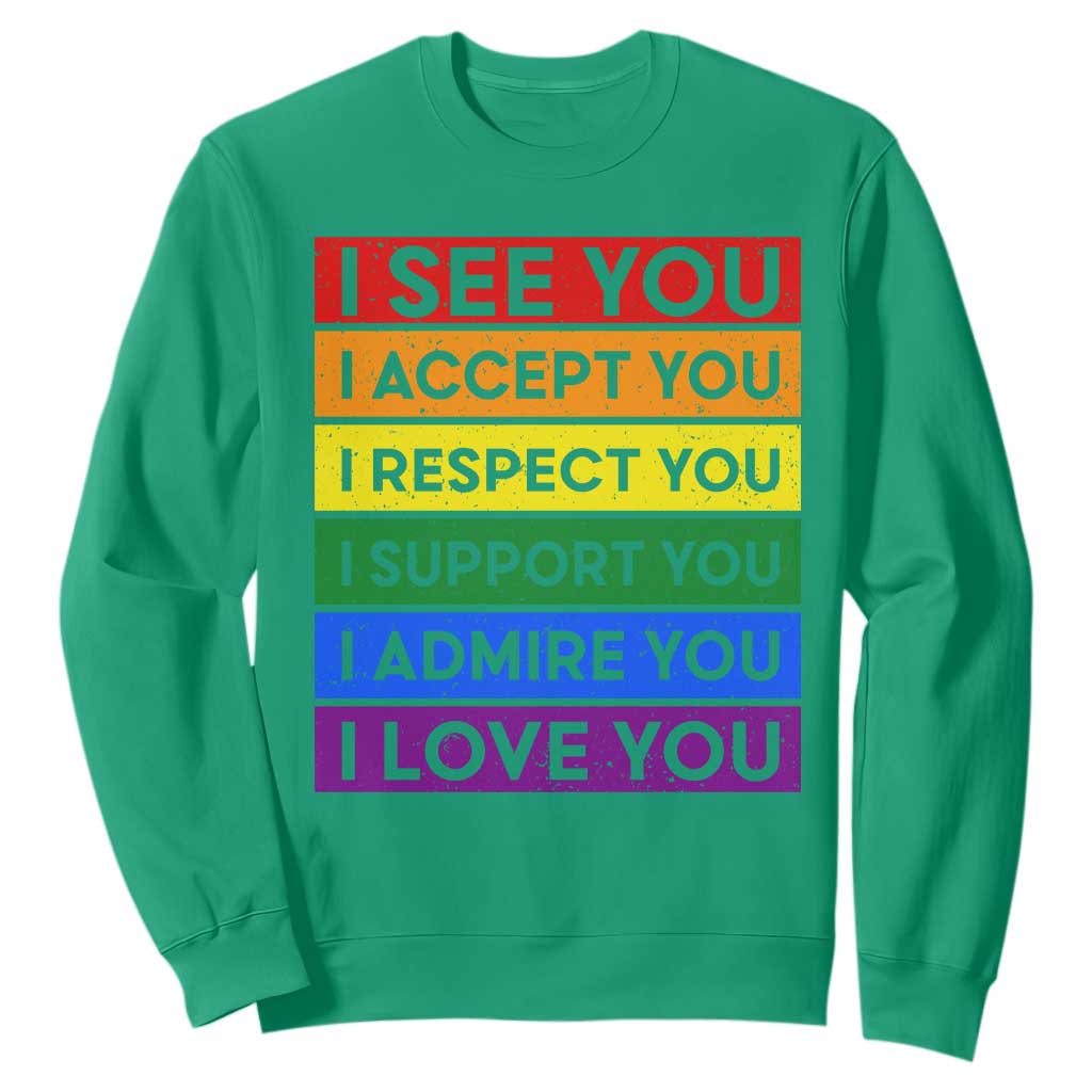 I See Accept Respect Support Admire Love You Sweatshirt LGBT Ally Pride Graphic TS12 Irish Green Print Your Wear