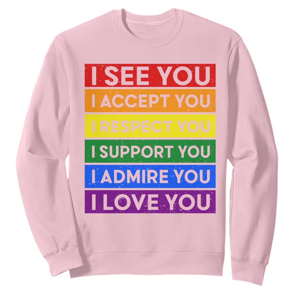I See Accept Respect Support Admire Love You Sweatshirt LGBT Ally Pride Graphic TS12 Light Pink Print Your Wear