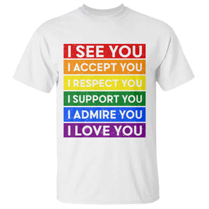 I See Accept Respect Support Admire Love You T Shirt LGBT Ally Pride Graphic TS12 White Print Your Wear
