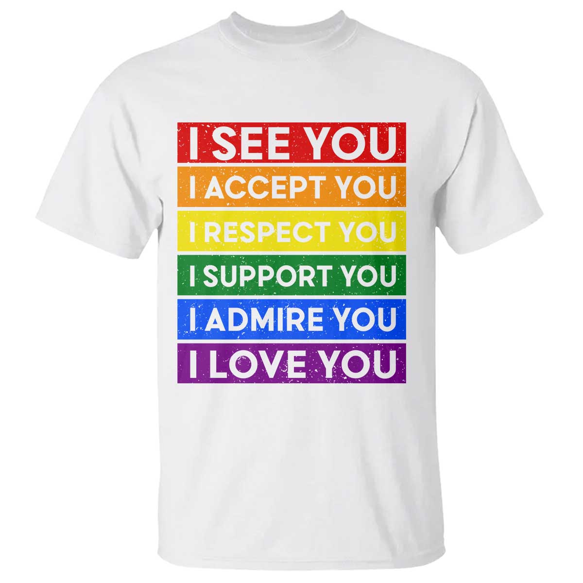 I See Accept Respect Support Admire Love You T Shirt LGBT Ally Pride Graphic TS12 White Print Your Wear