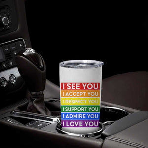 I See Accept Respect Support Admire Love You Tumbler Cup LGBT Ally Pride Graphic TS12 Print Your Wear