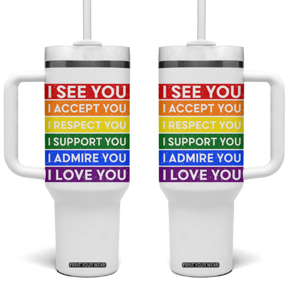 I See Accept Respect Support Admire Love You Tumbler With Handle LGBT Ally Pride Graphic TS12 One Size: 40 oz White Print Your Wear