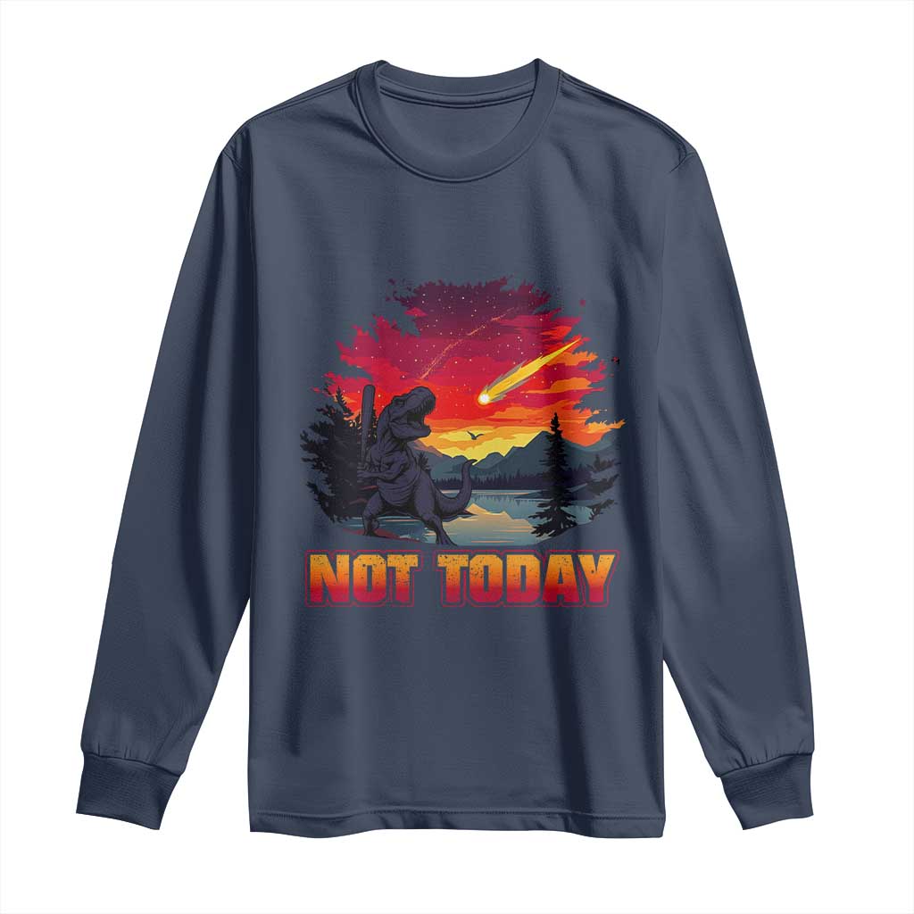 Funny Dinosaur Baseball Meteorite Long Sleeve Shirt Not Today TS12 Navy Print Your Wear