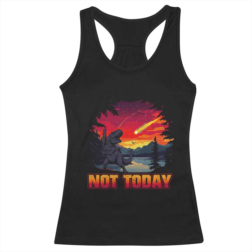 Funny Dinosaur Baseball Meteorite Racerback Tank Top Not Today TS12 Black Print Your Wear