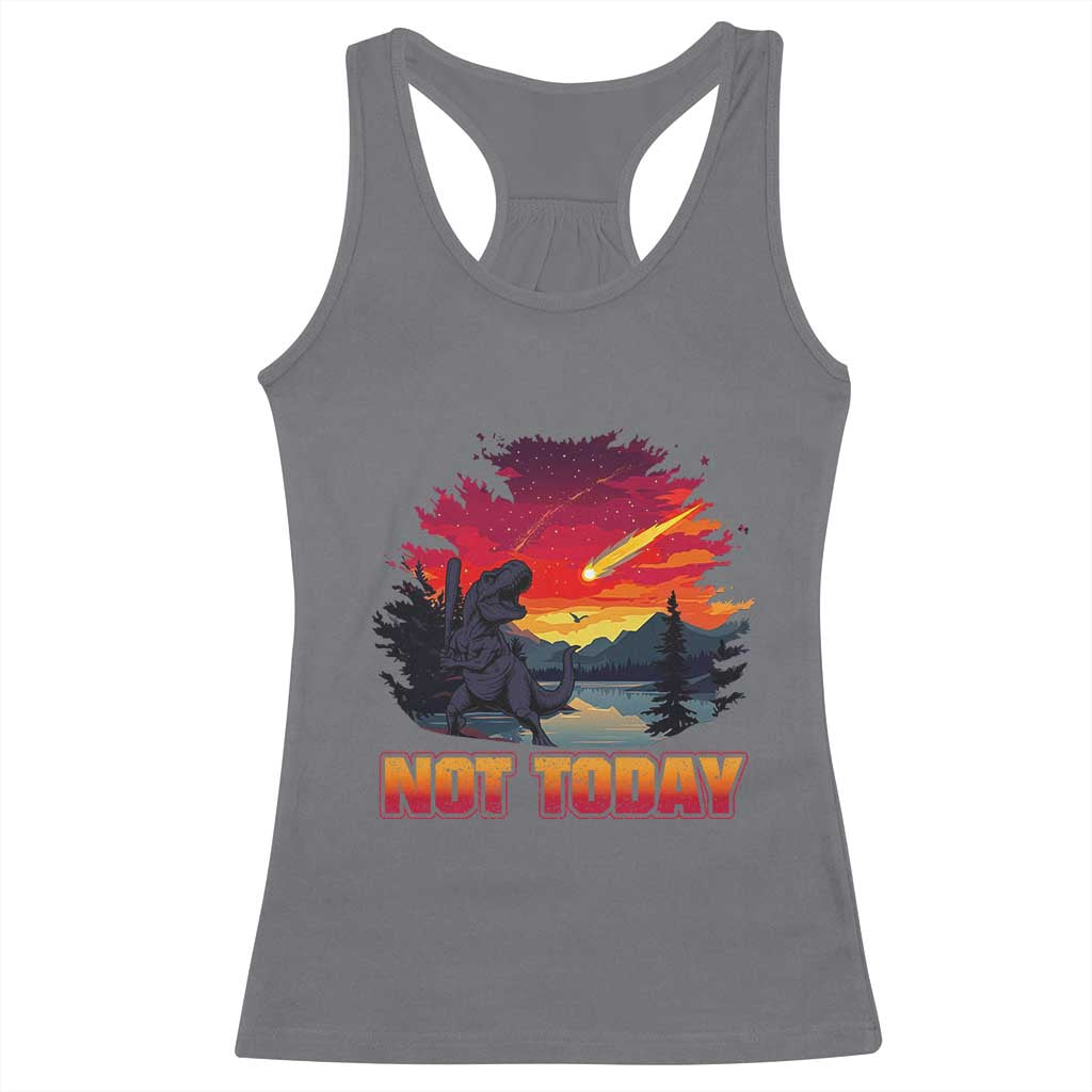Funny Dinosaur Baseball Meteorite Racerback Tank Top Not Today TS12 Charcoal Print Your Wear