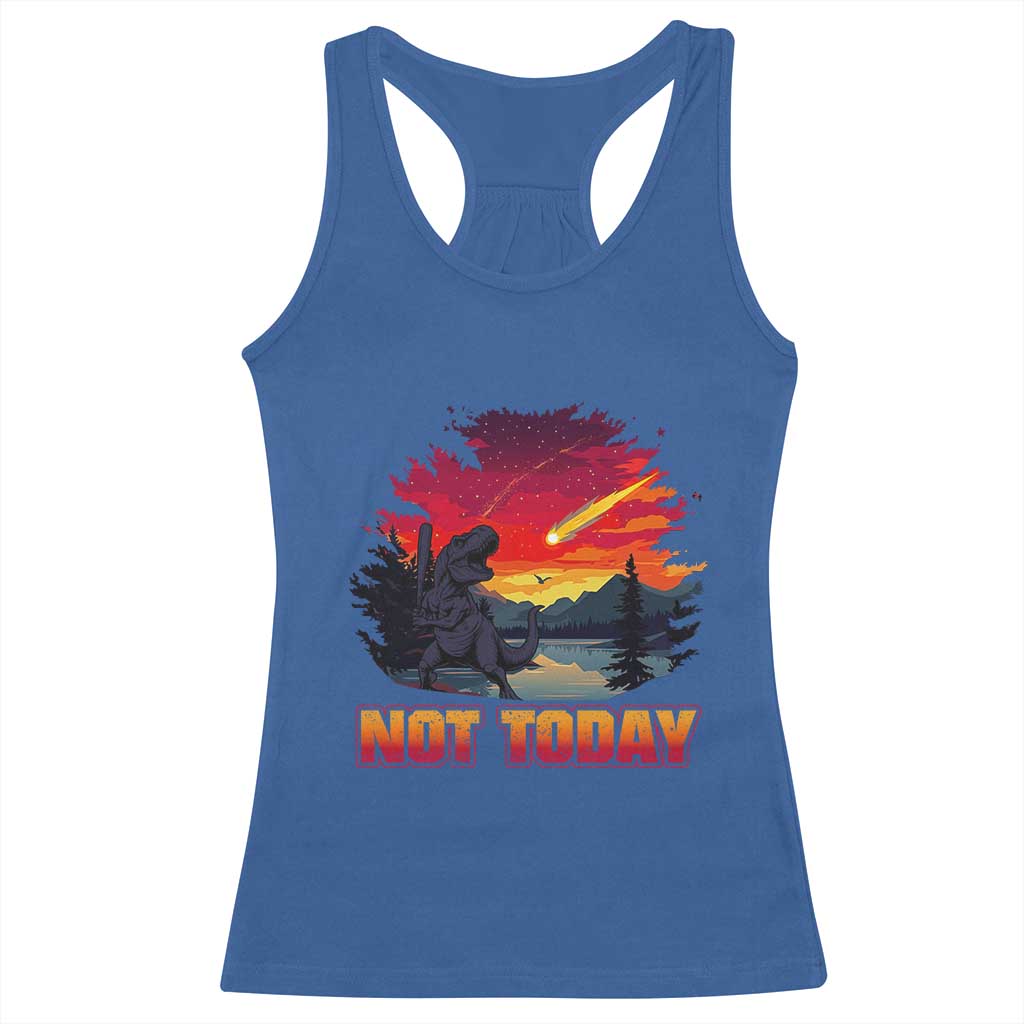 Funny Dinosaur Baseball Meteorite Racerback Tank Top Not Today TS12 Royal Blue Print Your Wear