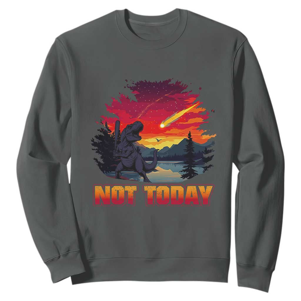 Funny Dinosaur Baseball Meteorite Sweatshirt Not Today TS12 Dark Heather Print Your Wear
