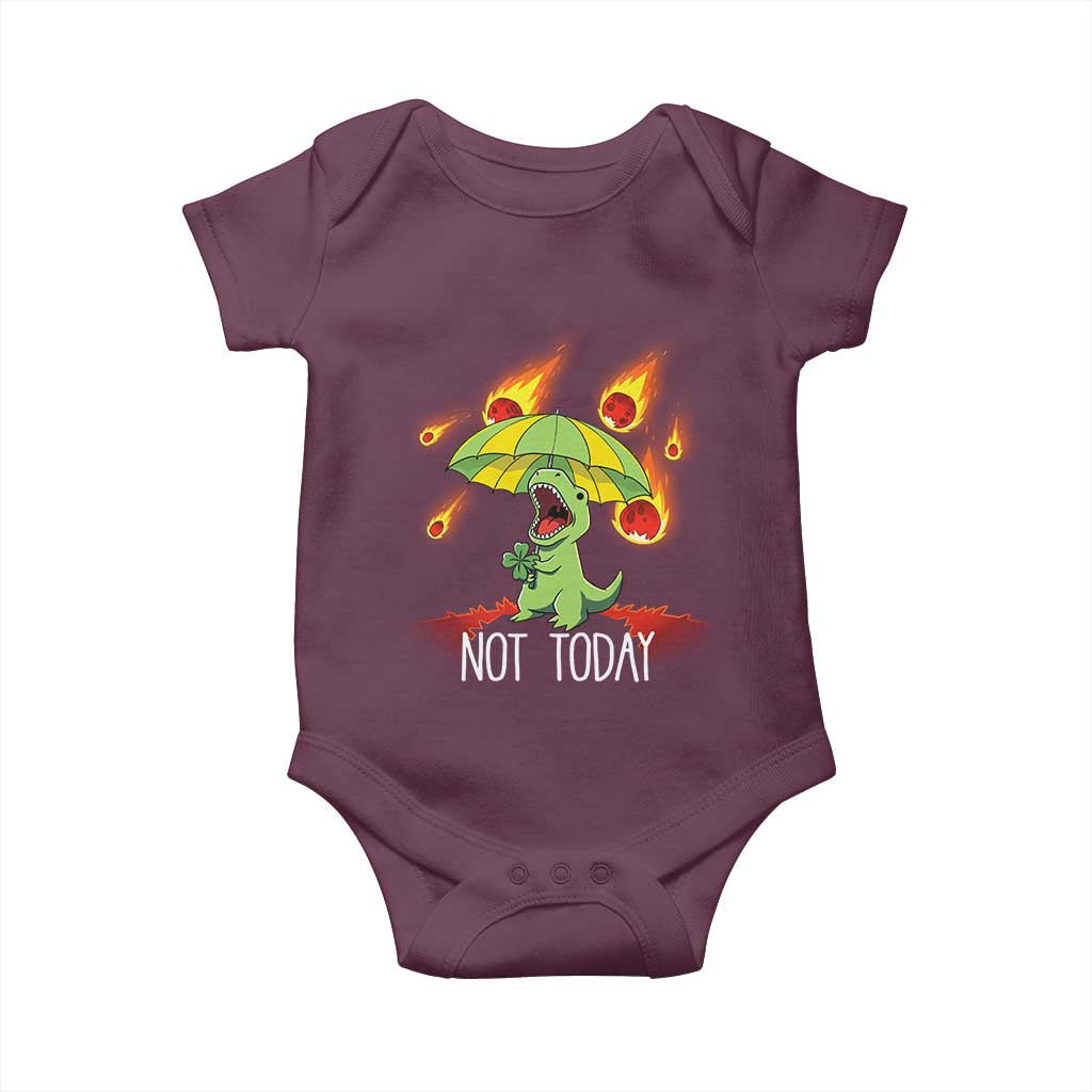 Dinosaur Meteor Shower Astronomy Humor Baby Onesie Not Today TS12 Maroon Print Your Wear