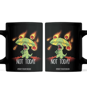 Dinosaur Meteor Shower Astronomy Humor Coffee Mug Not Today TS12 Black Print Your Wear