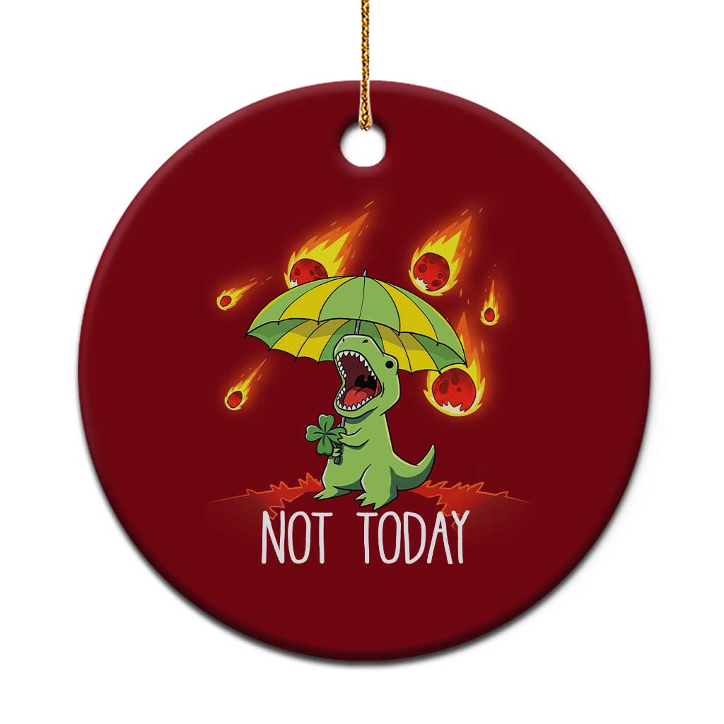 Dinosaur Meteor Shower Astronomy Humor Ceramic Ornament Not Today TS12 1pc Red Print Your Wear