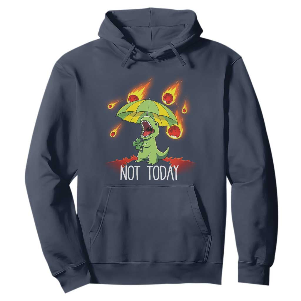 Dinosaur Meteor Shower Astronomy Humor Hoodie Not Today TS12 Navy Print Your Wear