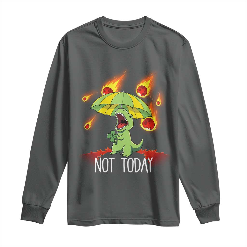Dinosaur Meteor Shower Astronomy Humor Long Sleeve Shirt Not Today TS12 Dark Heather Print Your Wear
