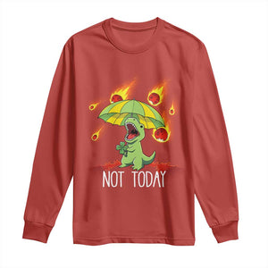 Dinosaur Meteor Shower Astronomy Humor Long Sleeve Shirt Not Today TS12 Red Print Your Wear